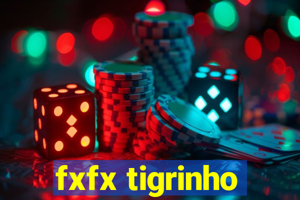 fxfx tigrinho